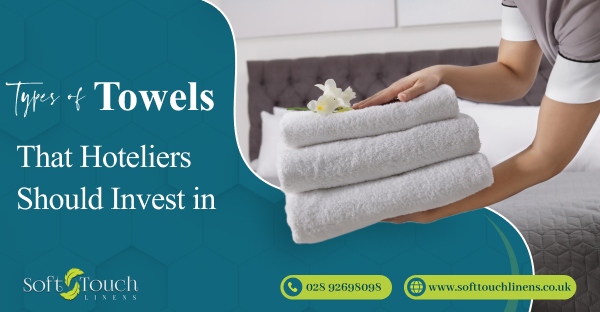 Types of Towels That Hoteliers Should Invest in